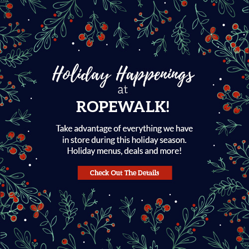 holiday happenings at ropewalk