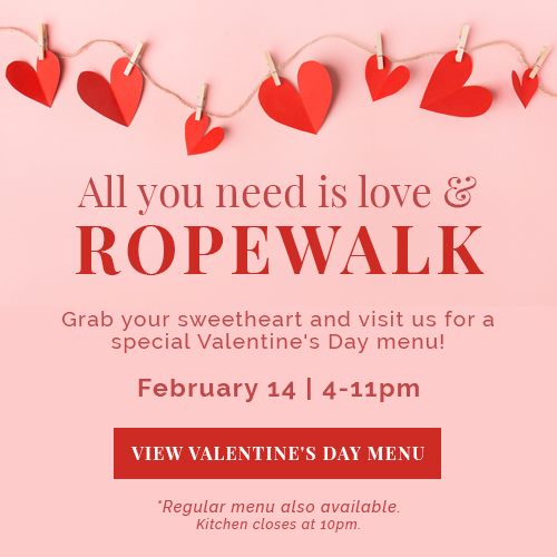 Ropewalk Valentine's Day Dinner