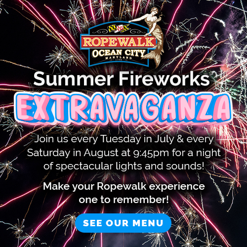 Ropewalk in Ocean City featuring fireworks all summer
